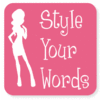 STYLE YOUR WORDS